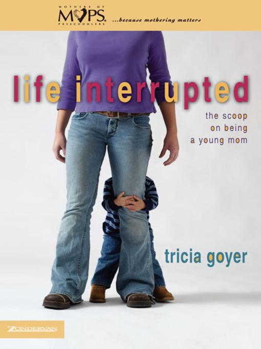 Title details for Life Interrupted by Tricia Goyer - Available
